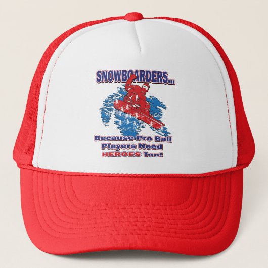 Snowboarders-Omdat-Pro-Koel-Spelers-behoefte-Heros Trucker Pet (Voorkant)