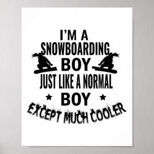 Snowboarding Boy net als een normale jongen behalv Poster