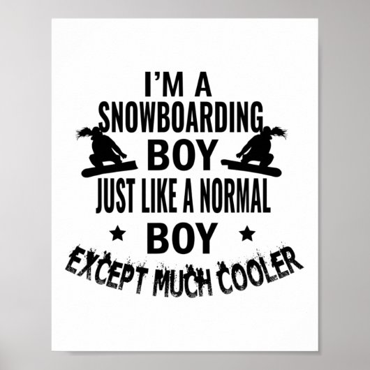 Snowboarding Boy net als een normale jongen behalv Poster (Voorkant)