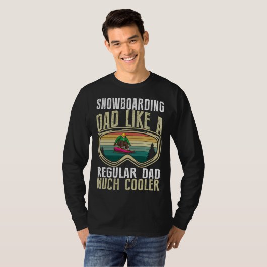 Snowboarding Dad Like A Regular Dad Much Cooler T-shirt (Voorkant volledig)