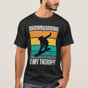 Snowboarding is mijn therapie t-shirt