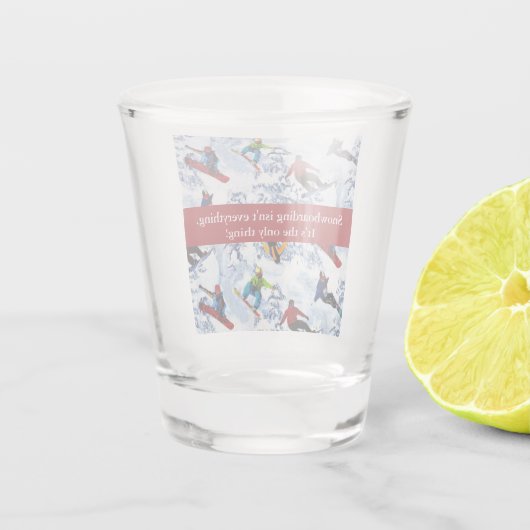 Snowboarding is niet alles shot glas (Achterkant)