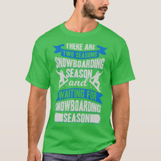 Snowboarding Season Sport Snowboarder Gift T-shirt