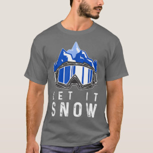 Snowboarding Winter Sports Snowboarder Snow Ski Go T-shirt
