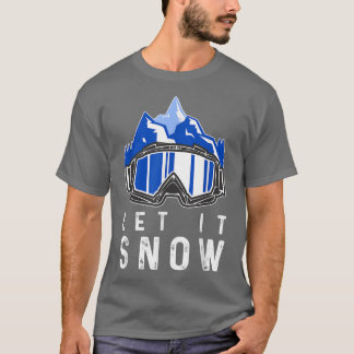 Snowboarding Winter Sports Snowboarder Snow Ski Go T-shirt