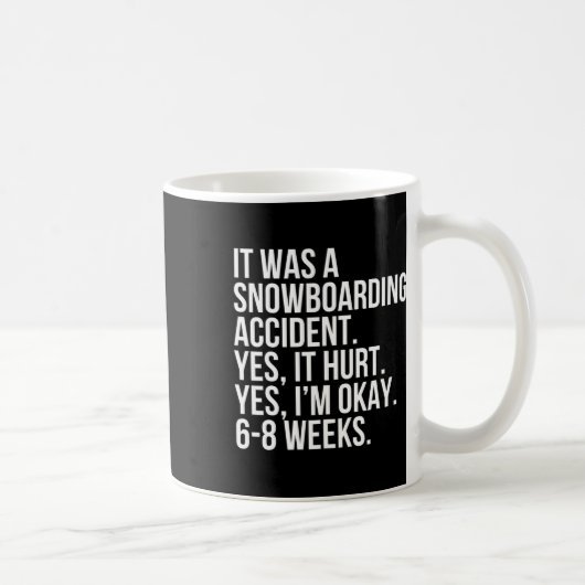 Snowboardingongeval 6-8 weken grappig verbroken koffiemok (Rechts)