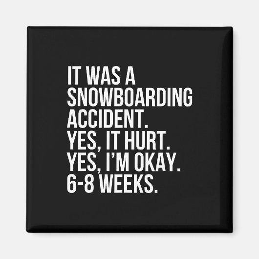 Snowboardingongeval 6-8 weken grappig verbroken magneet (Voorkant)