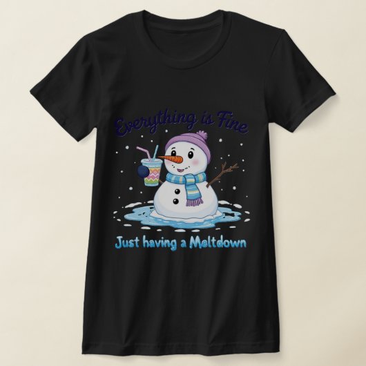 snowman | Een meltdown hebben | Alles is in orde T-shirt (Laagn)