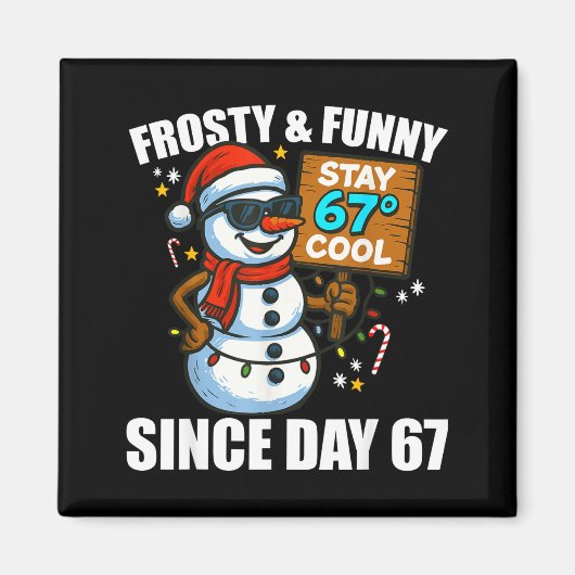 Snowman Frosty And Funny Since Day 67 Meme Christm Magneet (Voorkant)