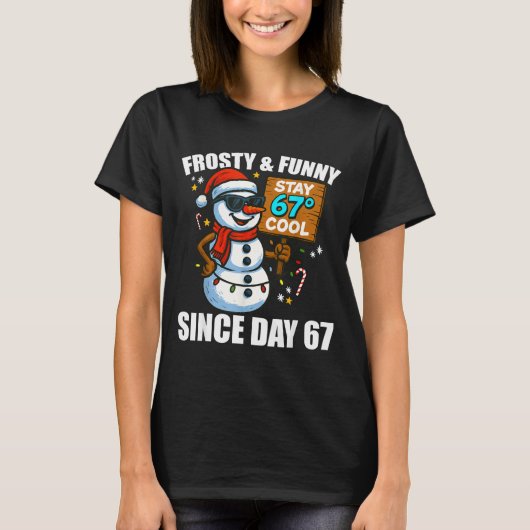 Snowman Frosty And Funny Since Day 67 Meme Christm T-shirt (Voorkant)