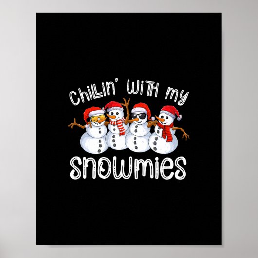 Snowman Kerstmis chillin met mijn sneeuwmies lelij Poster (Voorkant)
