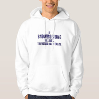 Snowmobiing-is-EASY[1] Hoodie
