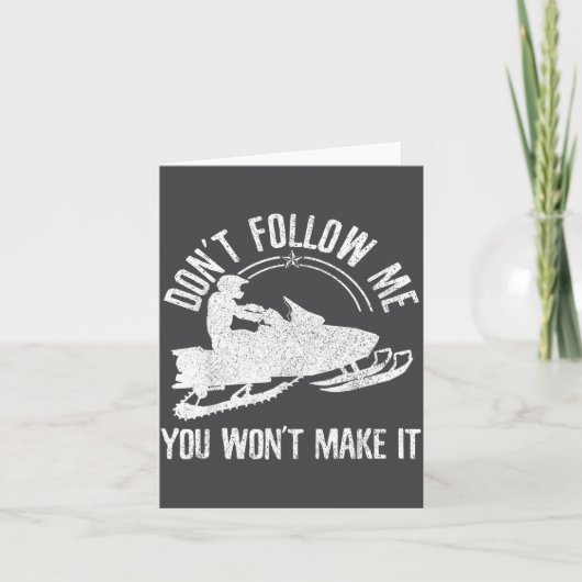 Snowmobile - Don't Follow Me Funny Saying Motor Sl Kaart (Voorkant)