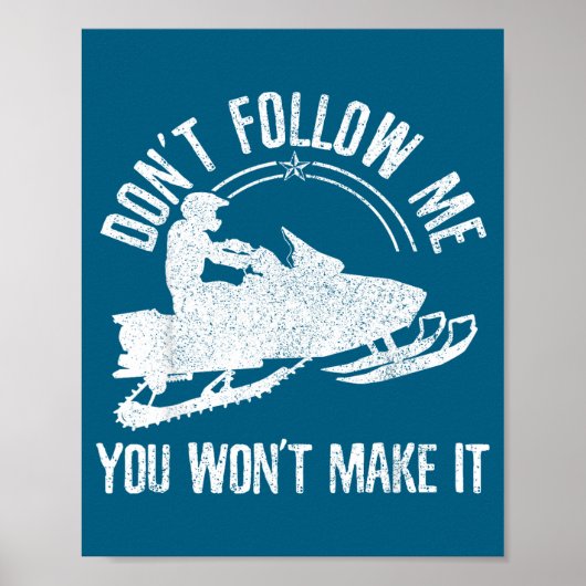 Snowmobile - Don't Follow Me Funny Saying Motor Sl Poster (Voorkant)