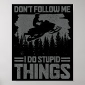 Snowmobile Dont Follow Me Funny Snowmobiling Moto  Poster (Voorkant)