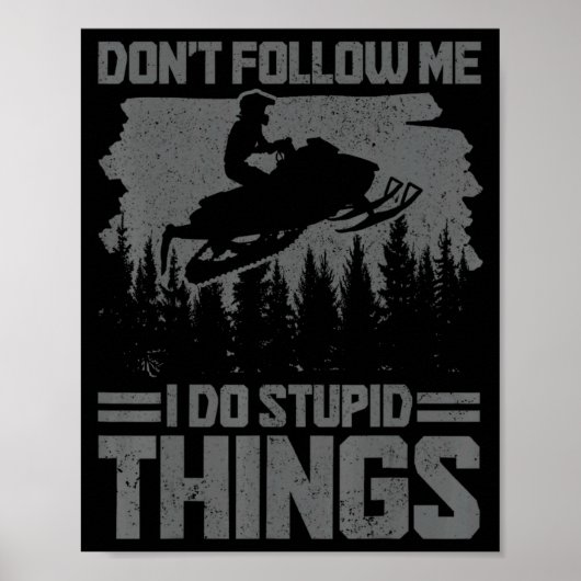 Snowmobile Dont Follow Me Funny Snowmobiling Moto Poster (Voorkant)