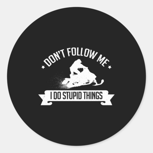 Snowmobile Don't Follow Me I Do Stud Things - Sled Ronde Sticker (Voorkant)