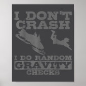 Snowmobile I Don't Crash Random Gravity Checks Fun Poster (Voorkant)