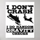 Snowmobile I Don't Crash Random Gravity Checks Fun Poster (Voorkant)