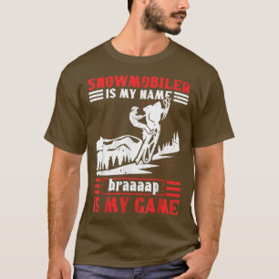 Snowmobile is mijn naam braaaap i t-shirt