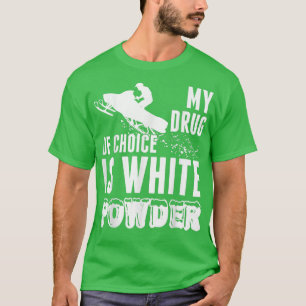 Snowmobile Mijn medicijn is wit poeder t T-shirt