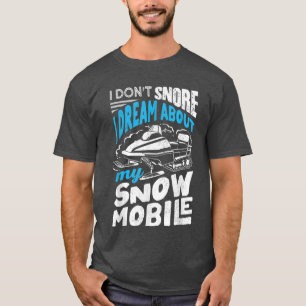 Snowmobile Riding Snowmobiing I Dont Snore Funny T-shirt