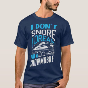 Snowmobile Riding Snowmobiing Snowmobiler I Dont T-shirt