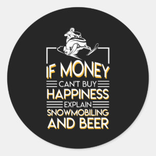 Snowmobiling Bier Geld Cant Kopen Geluk Ronde Sticker