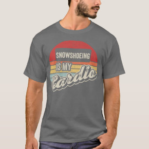 Snowshoeing is mijn cardio Retro Snowshoe T-shirt