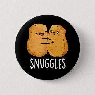 Snuggles Funny Nugget Couple Pun Dark BG Ronde Button 5,7 Cm