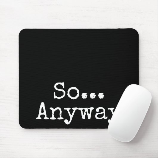 "So Anyway" eenvoudige grappige Muismat (Met muis)