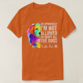 So Apparently I'm Not Allowed To Adopt All The Dog T-shirt (Design voorkant)