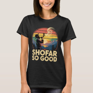So Good Funny Rosh Hashanah Jewish Holiday Sho Far T-shirt