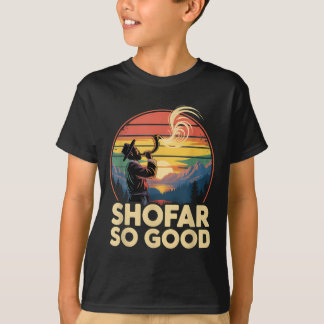 So Good Funny Rosh Hashanah Jewish Holiday Sho Far T-shirt