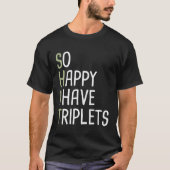 So Happy I Have Triplets T-shirt (Voorkant)