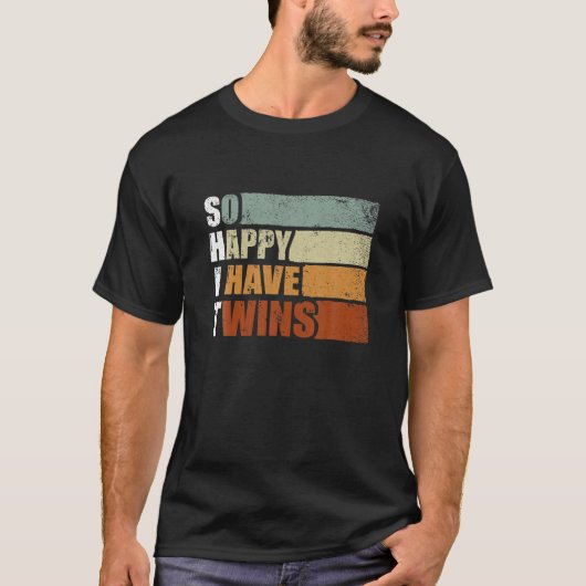 So Happy I Have Twins - Funny Parent Mom Dad Sayin T-shirt (Voorkant)