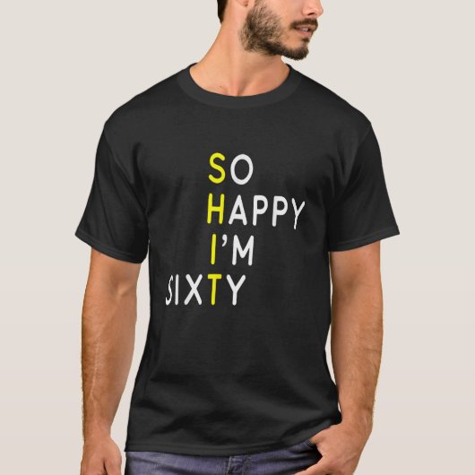 So Happy I m Sixty Funny 60th Birthday 1964 Gag 60 T-shirt (Voorkant)