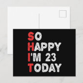 So happy I'm 23rd Today Funny Birthday Gift Idea Briefkaart (Voorkant / Achterkant)
