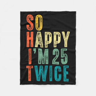 So Happy Im 25 Twice 50th Birthday Funny 50 Years  Fleece Deken