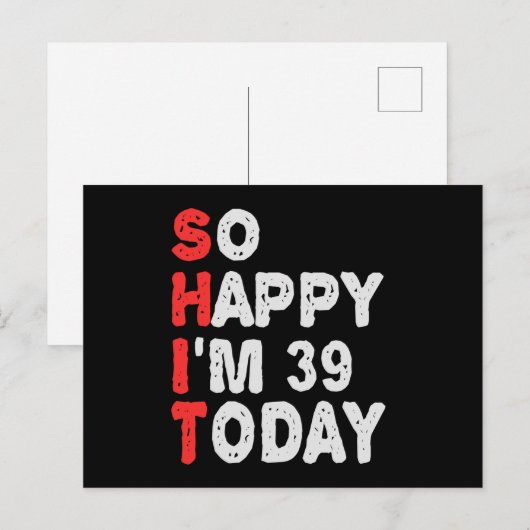 So happy I'm 39th Today Funny Birthday Gift Idea Briefkaart (Voorkant / Achterkant)