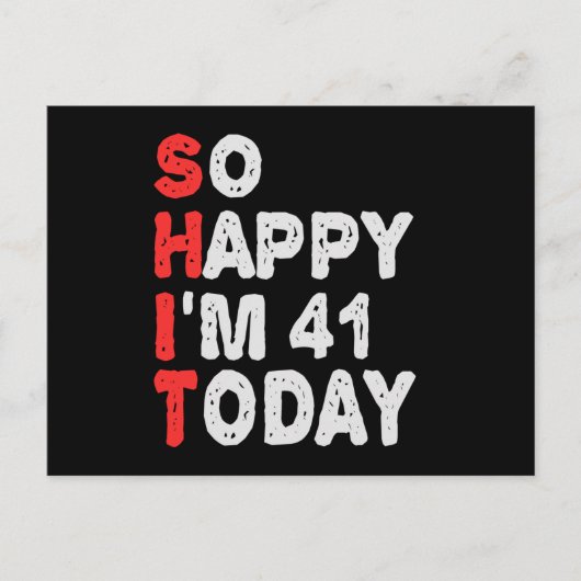 So happy I'm 41st Today Funny Birthday Gift Idea Briefkaart (Voorkant)
