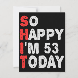 So happy I'm 53rd Today Funny Birthday Gift Idea Notitiekaartje