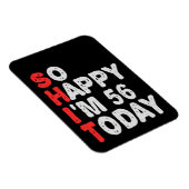 So happy I'm 56th Today Funny Birthday Gift Idea Magneet (Rechterzijde)