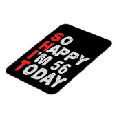 So happy I'm 56th Today Funny Birthday Gift Idea Magneet (Linkerzijde)