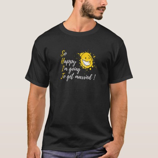 So Happy I'm Going To Get Married Engagement Part T-shirt (Voorkant)