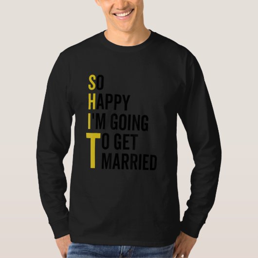 So Happy I'm Going To Get Married  Wedding Marriag T-shirt (Voorkant)