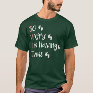 So Happy That I'm Having Twins Funny Pregnancy Ann T-shirt