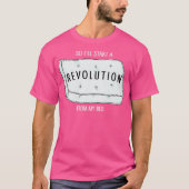 So Ill start a revolution from my bed T-shirt (Voorkant)