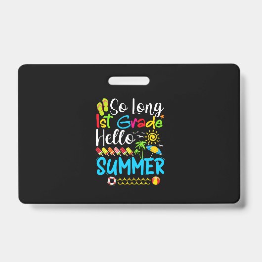 So Long 1st Grade Hello Summer Last Day Of School. Badge (Voorzijde)