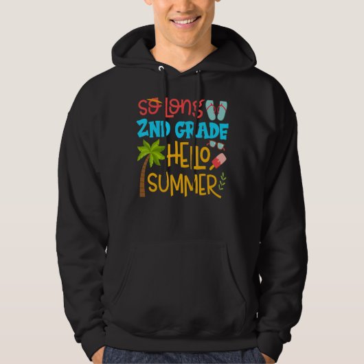 So Long 2nd Grade Hello Summer Last Day Of School Hoodie (Voorkant)